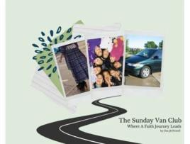 Livro The Sunday Van Club: Where a Faith Journey Leads Dot Jb Powell (Inglês)