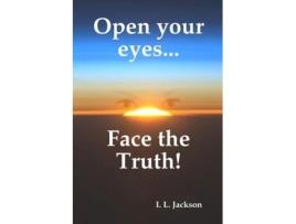 Livro Open your eyes...Face the truth! I. L. Jackson (Inglês)