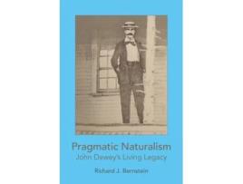 Livro Pragmatic Naturalism: John Dewey's Living Legacy Richard J. Bernstein (Inglês)