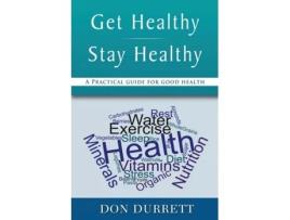 Livro Get Healthy Stay Healthy: A Practical Guide for Good Health Don Durrett (Inglês)