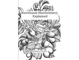 Livro Nutritional Biochemistry Explained Alexandra Preston (Inglês)