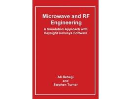 Livro Microwave and RF Engineering- A Simulation Approach with Keysight Genesys Software de Ali A Behagi (Inglês - Capa Dura)