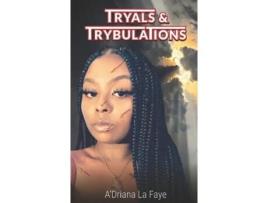 Livro Tryals and Trybulations A'Driana LaFaye (Inglês)