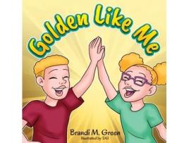 Livro Golden Like Me Brandi M. Green (Inglês)