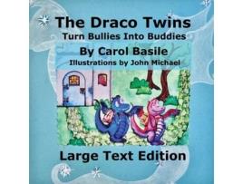 Livro The Draco Twins Turn Bullies into Buddies Large Print de Carol Basile (Inglês)