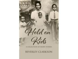 Livro Hold on Kids Beverley Clarkson (Inglês)