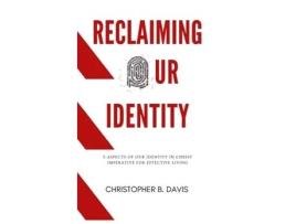 Livro Reclaiming Our Identity: 5 Aspects of Our Identity in Christ Imperative for Effective Living Christopher B Davis (Inglês)