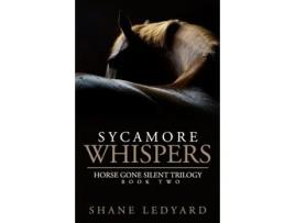 Livro Sycamore Whispers (Horse Gone Silent Trilogy) Shane Ledyard (Inglês)