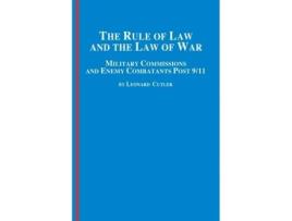 Livro The Rule of Law and the Law of War: Military Commissions and Enemy Combatants Post 9/11 Leonard Cutler (Inglês)