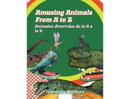 Livro Amusing Animals from A-Z: Animales divertidos de la A a la Z Tawanda Marbury (Inglês)