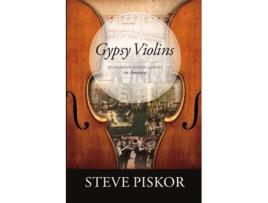 Livro Gypsy Violins Hungarian Slovak Gypsies in America Steve Piskor (Inglês)