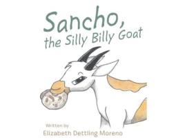 Livro Sancho, the Silly Billy Goat Elizabeth Dettling Moreno (Inglês)