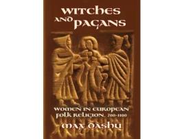 Livro Witches and Pagans: Women in European Folk Religion, 700-1100 (Secret History of the Witches) Max Dashu (Inglês)