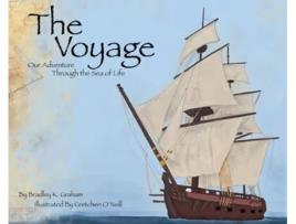 Livro The Voyage: Our Adventure Through the Sea of Life Bradley K Graham (Inglês)