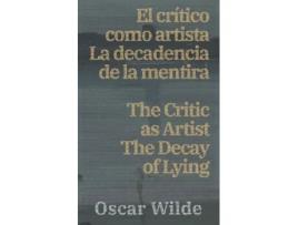 Livro El cri´tico como artista - La decadencia de la mentira / The Critic as Artist - The Decay of Lying de Oscar Wilde (Inglês)