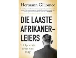 Livro Die laaste Afrikanerleiers: ''n Opperste toets van mag (Afrikaans Edition) Hermann Giliomee (Africâner)