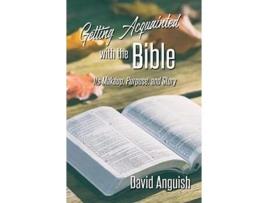Livro Getting Acquainted with the Bible: Its Makeup, Purpose, and Story David Anguish (Inglês)