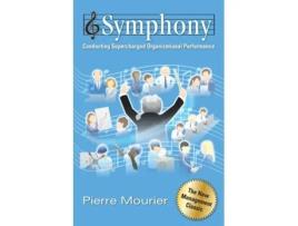 Livro Symphony: Conducting Supercharged Organizational Performance Pierre Mourier (Inglês)