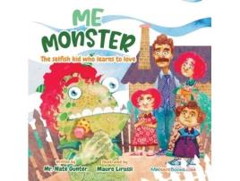 Livro Me Monster: The selfish kid who learns to love (6) (Children Books on Life and Behavior) Mr. Nate Gunter (Inglês)