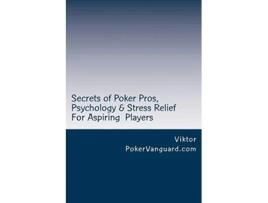 Livro Secrets of Poker Pros, Psychology Stress Relief for Aspiring Poker Players de Viktor (Inglês)