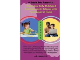 Livro A BOOK FOR PARENTS Integrating Early Childhood Development in Balance with Technology at Home de AB Magee (Inglês)