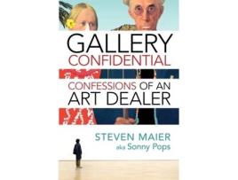 Livro Gallery Confidential: Confessions of an Art Dealer Steven Maier (Inglês)