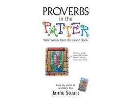 Livro Proverbs in the Patter: Wise Words From the Good Book Jamie Stuart (Inglês)