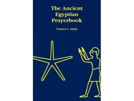 Livro The Ancient Egyptian Prayerbook Tamara L. Siuda (Inglês)
