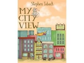 Livro My City View Stephen Toback (Inglês)
