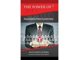 Livro The Power of 2 - Exponential Sales Leadership Jamie Crosbie, Jay Blakey (Inglês)