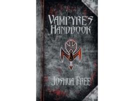 Livro The Vampyre's Handbook: Secret Rites of Modern Vampires Joshua Free (Inglês)