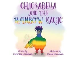 Livro Chickabella and the Rainbow Magic (The Adventures of Chickabella) Veronica Strachan (Inglês)