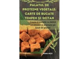 Livro Palatul de proteine vegetale Carte de bucate Tempeh ?i Seitan de Mara Ni?a (Inglês)