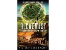 Livro Alchemist The Guardians of Time Book Two: A Time Travel Fantasy Adventure Vivienne Lee Fraser (Inglês)