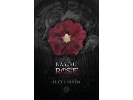 Livro Bayou Rose (Nightgarden Saga) Lucy Holden (Inglês)