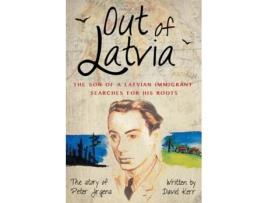 Livro Out of Latvia: The Son of a Latvian Immigrant Searches for his Roots. David Kerr (Inglês)