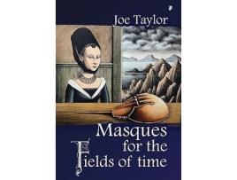 Livro Masques for the Fields of Time de Joe Taylor (Inglês)