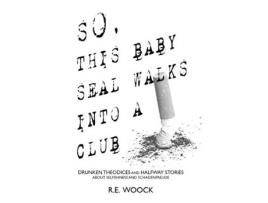 Livro So This Baby Seal Walks into a Club... Randy Woock (Inglês)