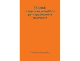Livro Felicità: il percorso scientifico per raggiungere il benessere Vincenzo Berghella (Inglês)
