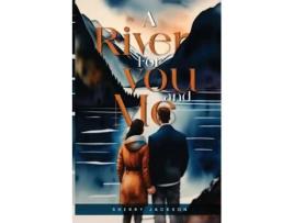 Livro A River for you and me de Sherry Jackson (Inglês)