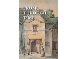 Livro Frome through Time de Mick Davis (Inglês)
