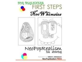 Livro First Steps: NeoWhimsies: NeoPopRealism Ink Drawing for Beginners NeoPopRealism Press (Inglês)