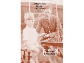 Livro Midhurst WW2 Memoirs: : The Evacuee Story (Midhurst Ww2 Memoirs: An Evacuee's Story) Peter H Sydenham (Inglês)