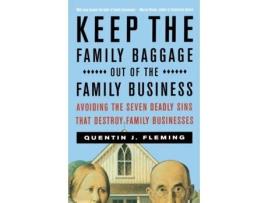 Livro Keep the Family Baggage Out of the Family Business: Avoiding the Seven Deadly Sins That Destroy Family Businesses Quentin J Fleming (Inglês)
