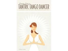 Livro Lessons from a Tantric Tango Dancer Carla Tara (Inglês)