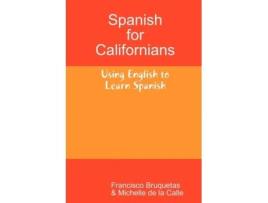 Livro Spanish for Californians Francisco Bruquetas, Michelle De La Calle (Inglês)