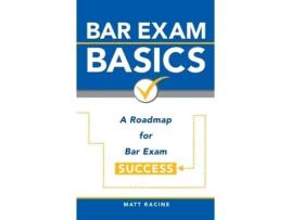 Livro Bar Exam Basics: A Roadmap for Bar Exam Success (Pass the Bar Exam) Matt Racine (Inglês)