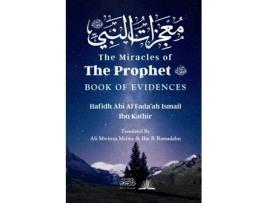 Livro The Miracles of the Prophet ?????? ????? de Hafidh Abi Al Fada'ah Ibn Kathir (Inglês)