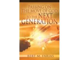 Livro Passing On the Move of God to the Next Generation Bert M. Farias (Inglês)