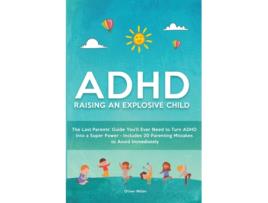 Livro ADHD - Raising an Explosive Child de Oliver Miller (Inglês)
